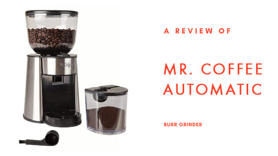 Mr. coffee burr grinder review