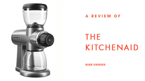 kitchenaid coffee grinder review