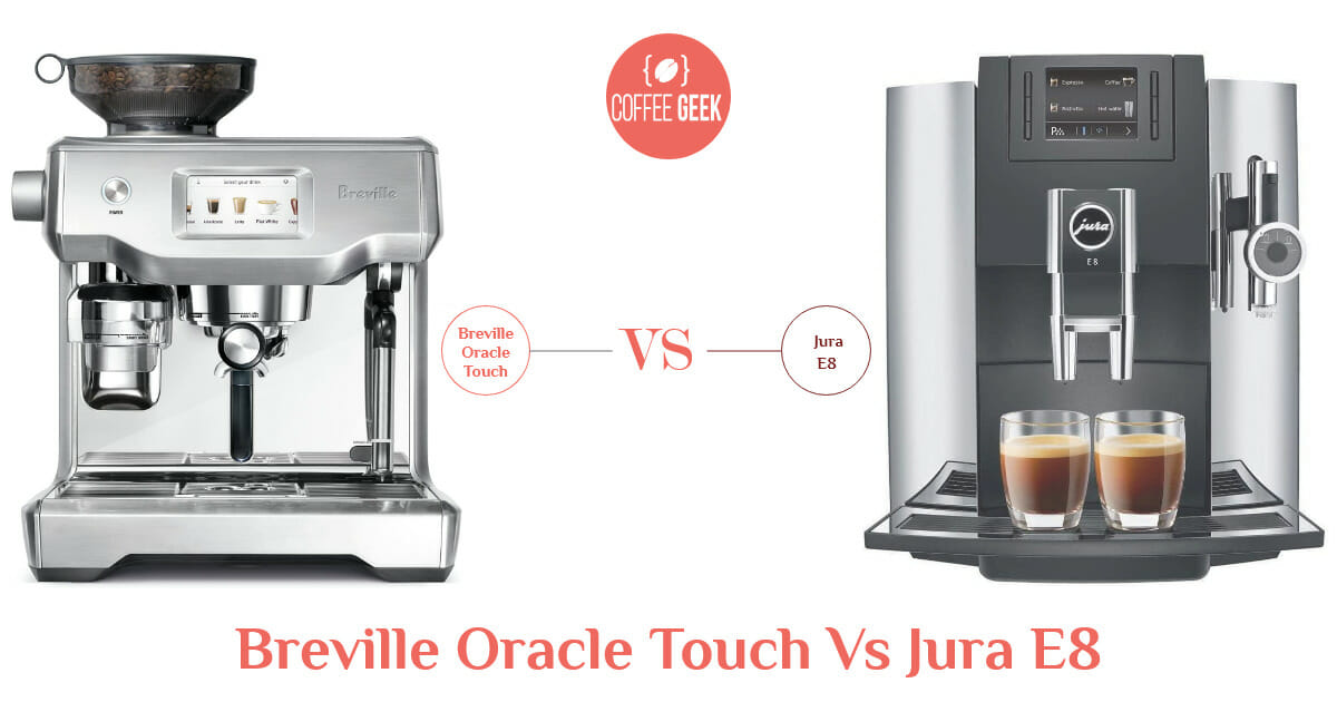 Breville Oracle Touch Vs Jura E8