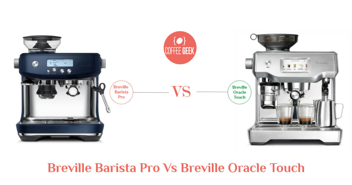 Breville Barista Pro Vs Breville Oracle Touch