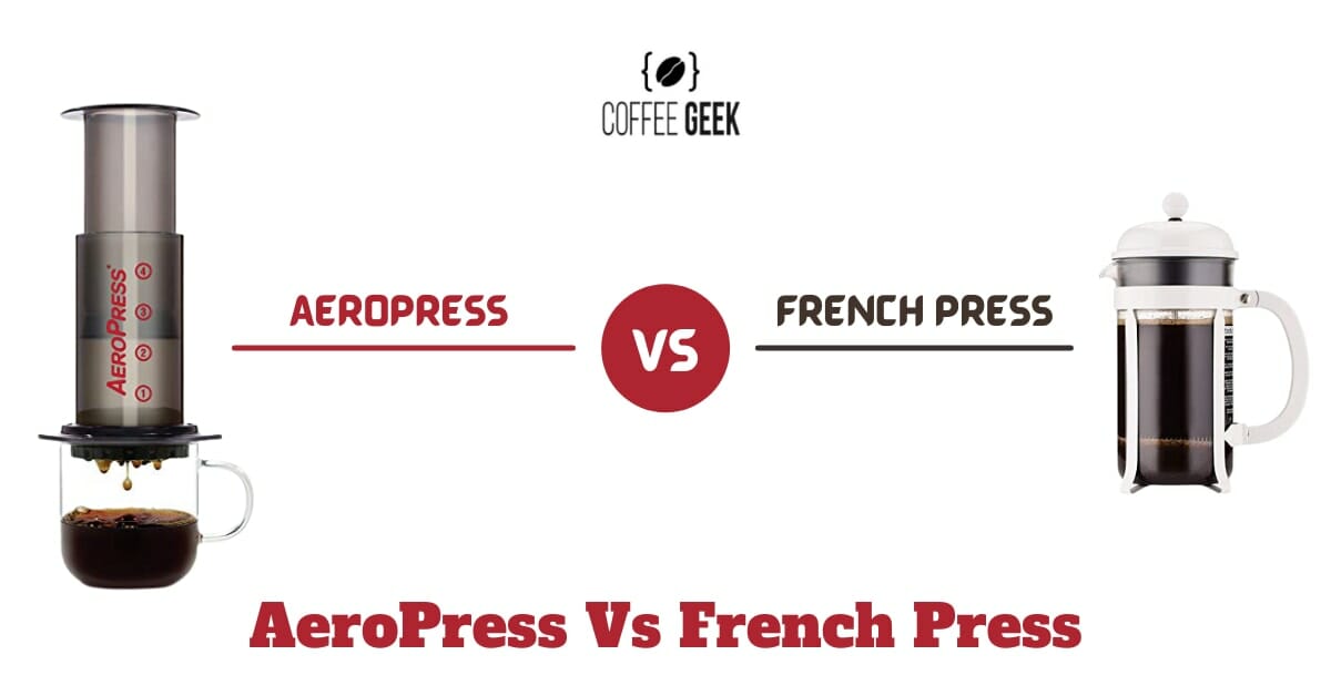 Aeropress vs French Press - Pros and Cons you Need to Know 