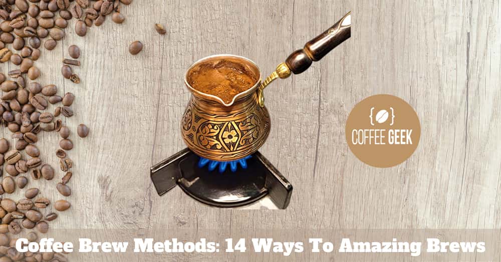 The Best Coffee Brewing Methods: 14 ways to Amazing brews