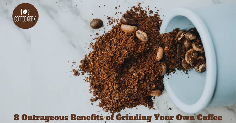 8 Outrageous Benefits of Grinding Your Own Coffee