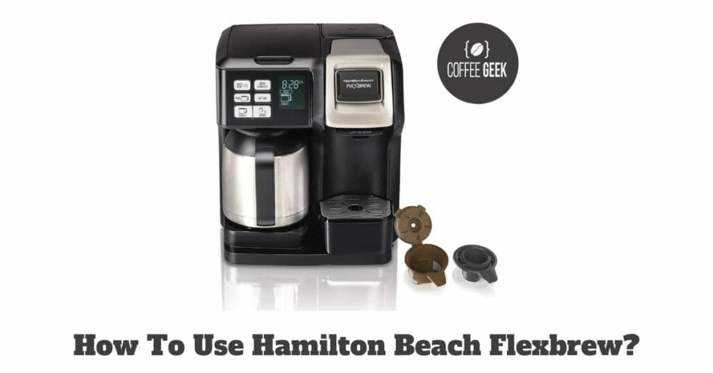 How To Use Hamilton Beach Flexbrew