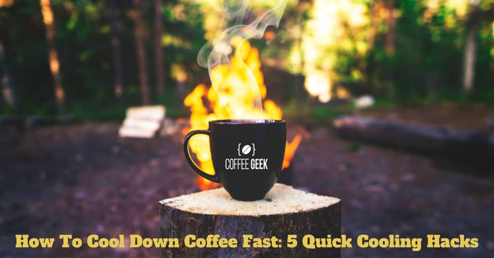 How to cool down coffee fast: 5 Quick Cooling Hacks