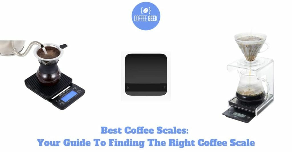 Best Coffee Scales Your Guide To Finding The Right Coffee Scale