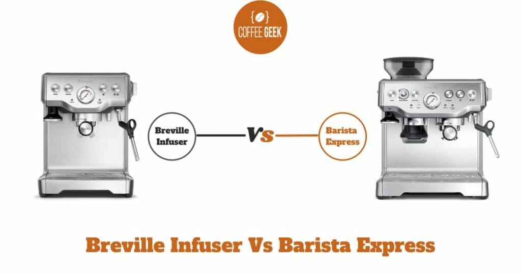 Breville Infuser vs Barista Express