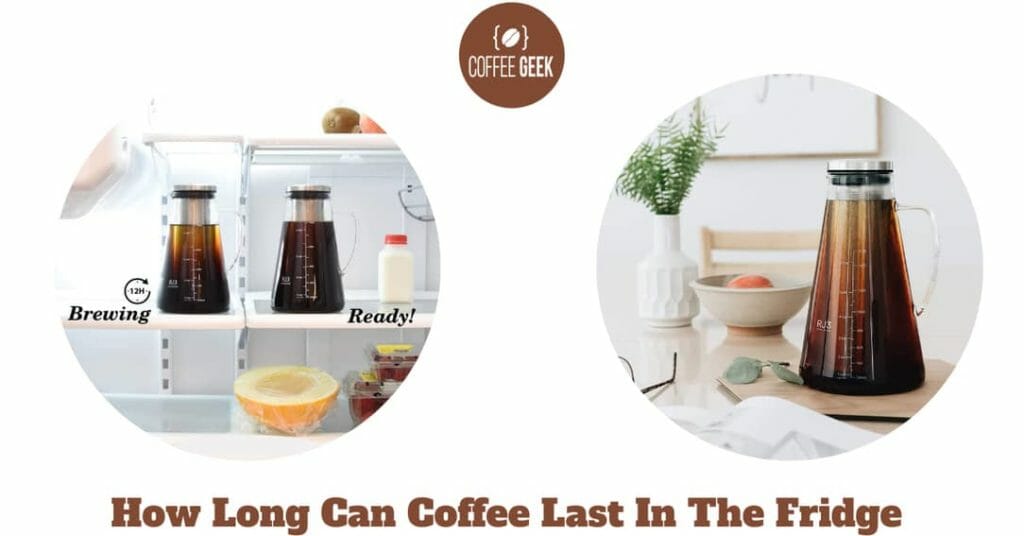 How Long Can Coffee Last In The Fridge