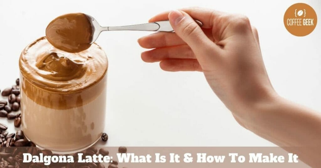Dalgona Latte What Is It and How to Make It