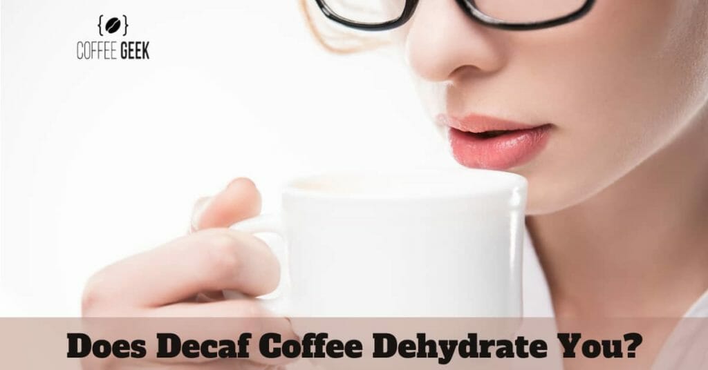 Does decaf coffee dehydrate you
