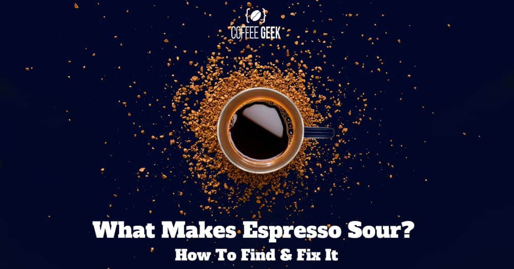 What makes espresso sour