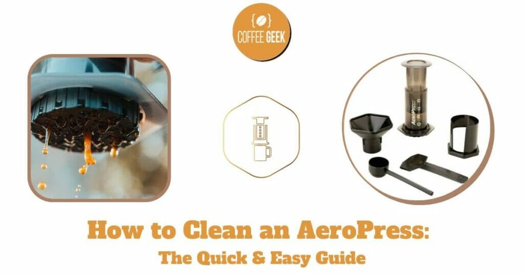 How to Clean an AeroPress The Quick & Easy Guide