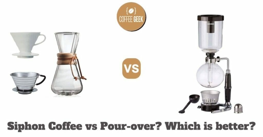 Siphon Coffee vs Pour-over Which is better