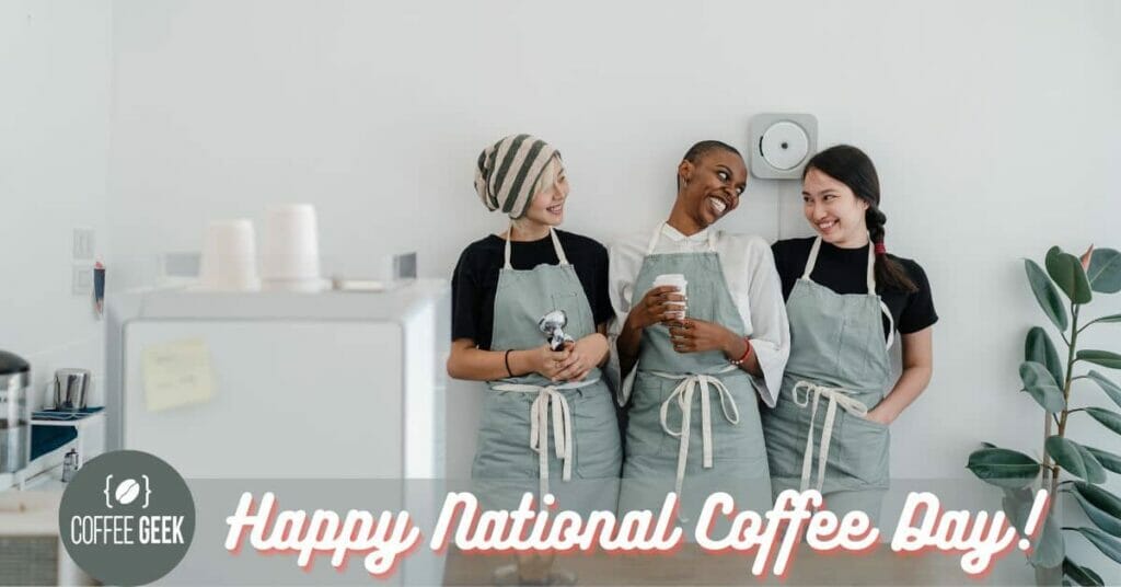 The Ultimate Guide to National Coffee Day 2022