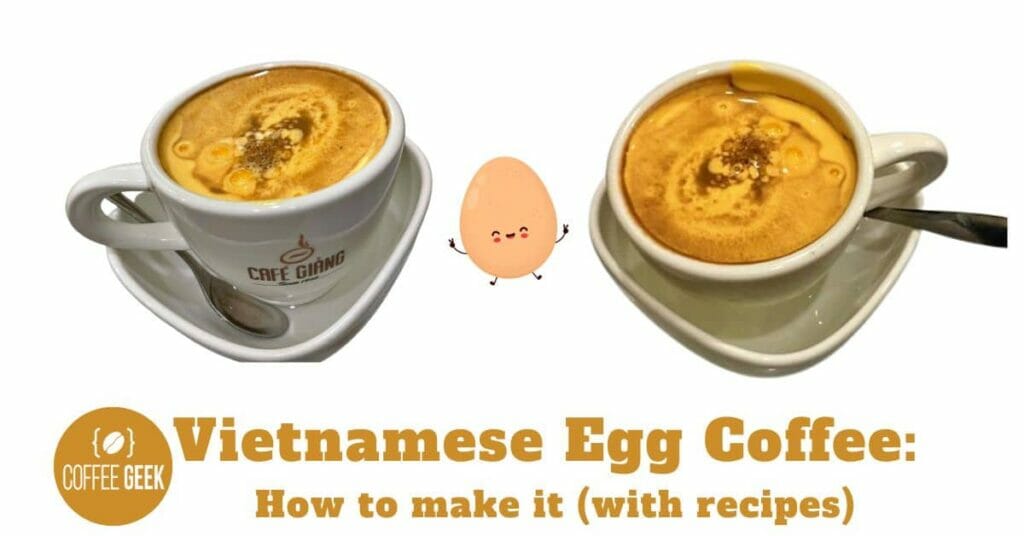 Vietnamese Egg Coffee How to make it (with recipes)
