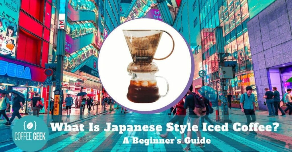 What Is Japanese Style Iced Coffee A Beginner’s Guide