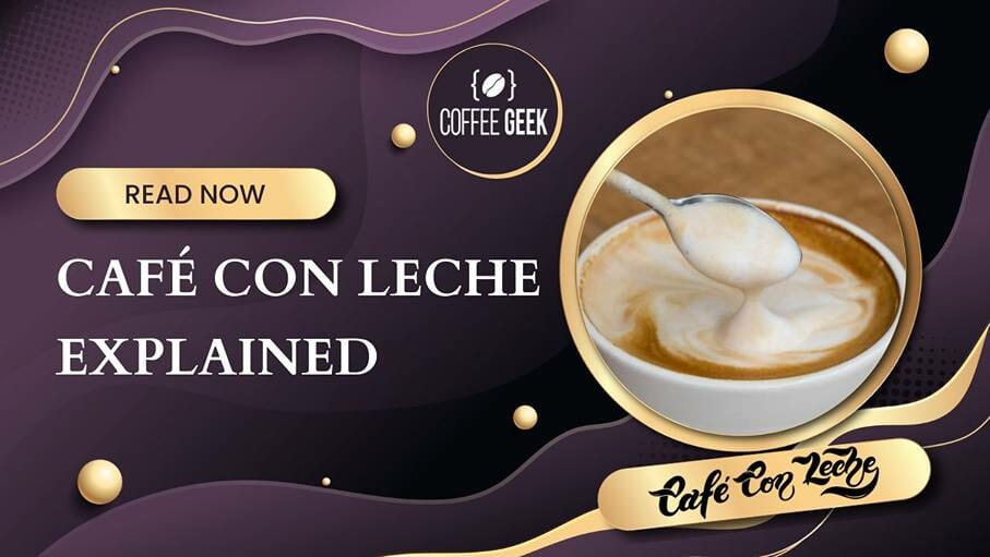 Café con Leche Explained
