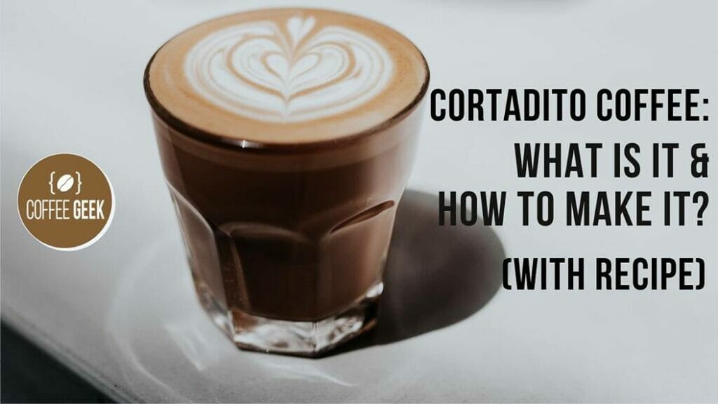 Cortadito Coffee What is it & How to Make it