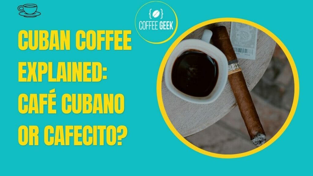 Cuban Coffee Eaxplained Café Cubano or Cafecito