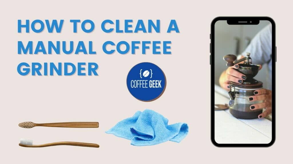 How to Clean a Manual Coffee Grinder