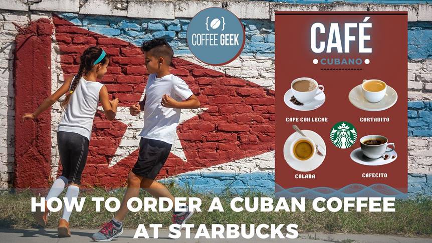 How to order a Cuban coffee at Starbucks