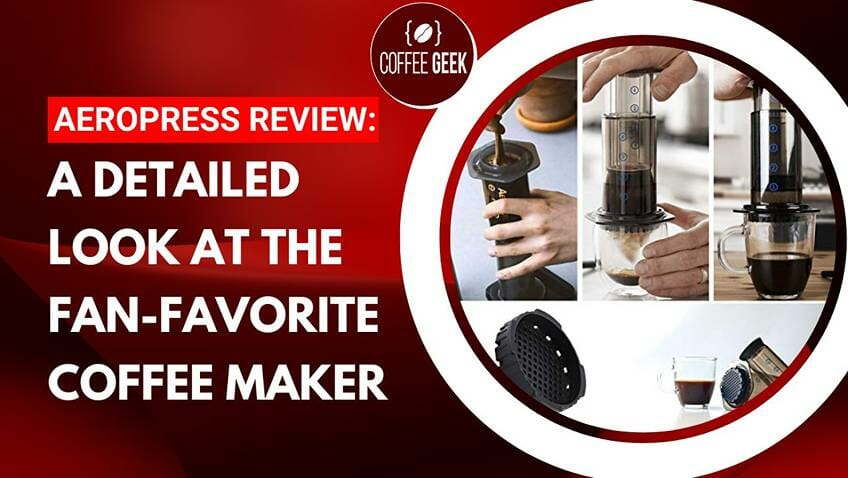 AeroPress Review: A Detailed Look at The Fan-Favorite Coffee Maker