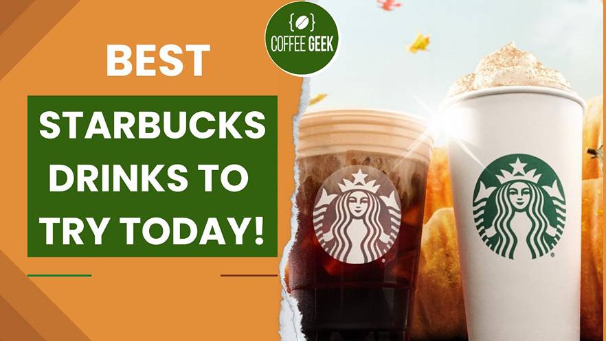 Best Starbucks Drinks to Try Today!