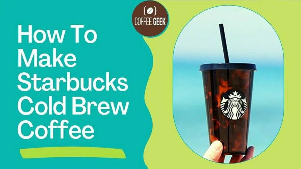 How To Make Starbucks Cold Brew Coffee