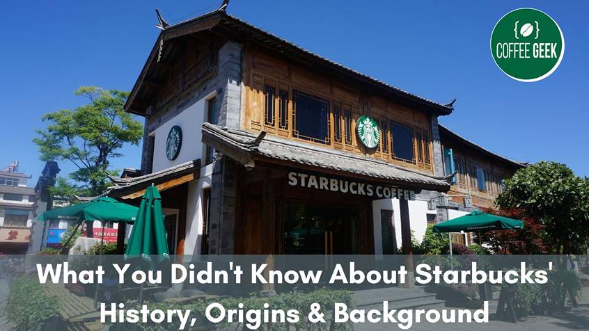 What You Didn't Know About Starbucks' History, Origins & Background