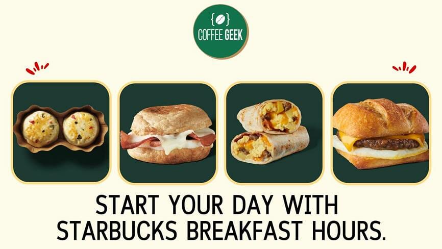 Start Your Day With Starbucks Breakfast Hours.