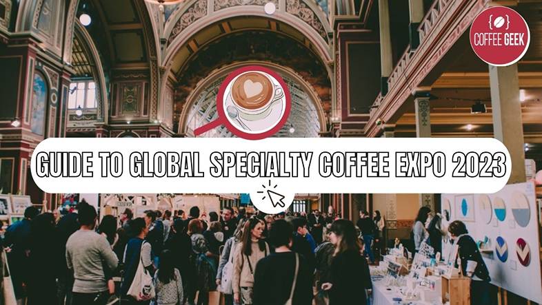 Guide to Global Specialty Coffee Expo 2023