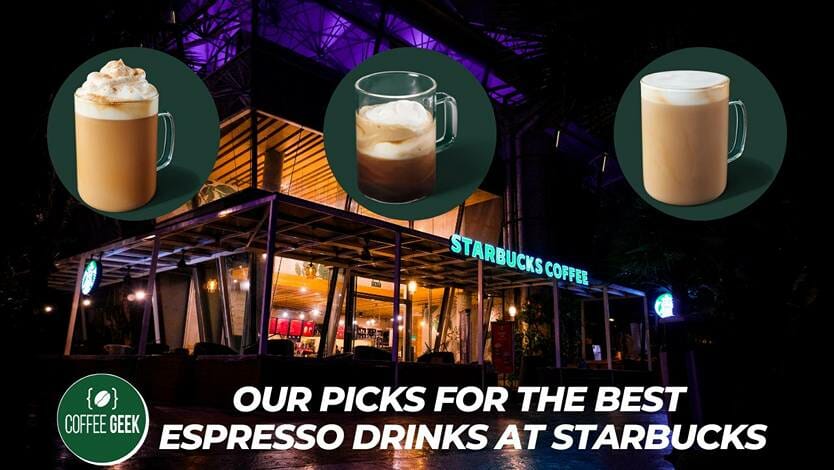 Our Picks For The Best Espresso Drinks At Starbucks