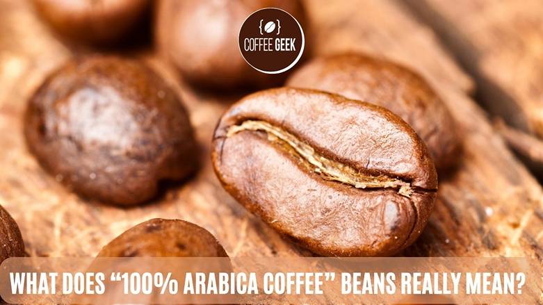 What Does “100% Arabica Coffee” Beans Really Mean