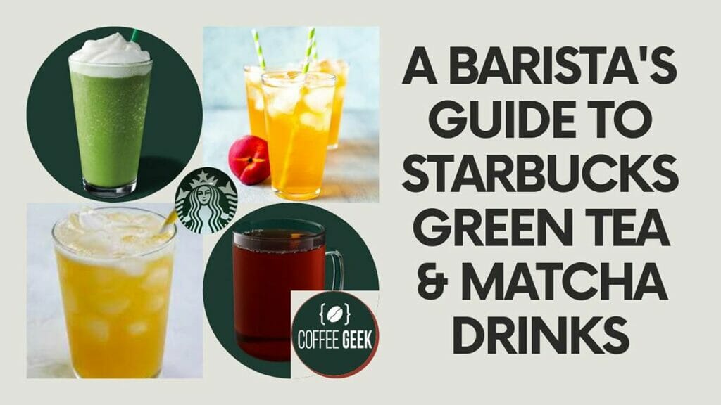 A Barista's Guide To Matcha & Green Tea Drinks at Starbucks