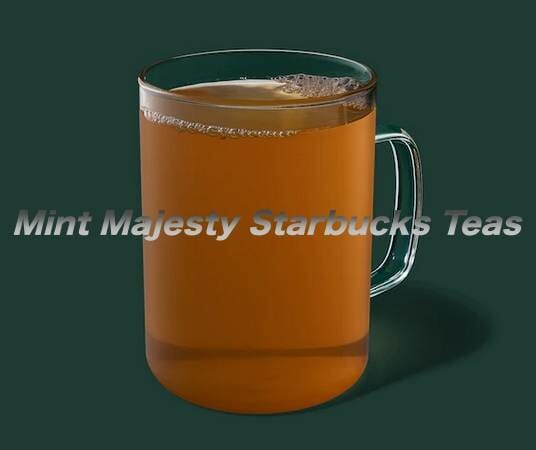 Mint Majesty Starbucks Teas