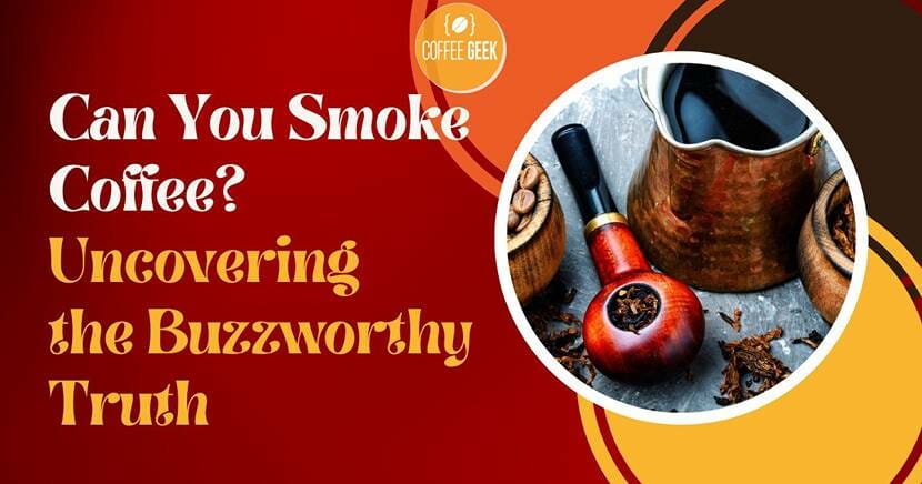 Can You Smoke Coffee Uncovering the Buzzworthy Truth