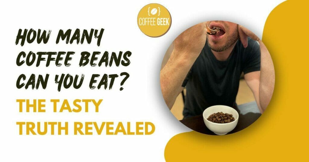 How Many Coffee Beans Can You Eat? The Tasty Truth Revealed