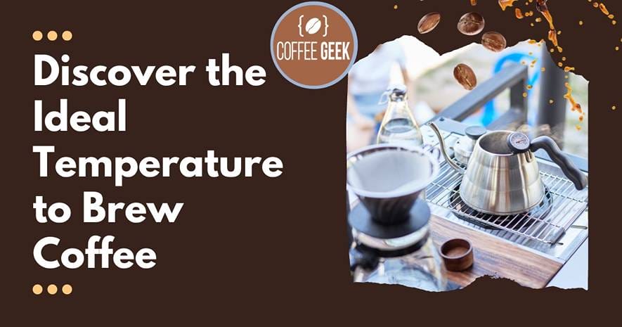 Discover the optimal temperature for brewing coffee.