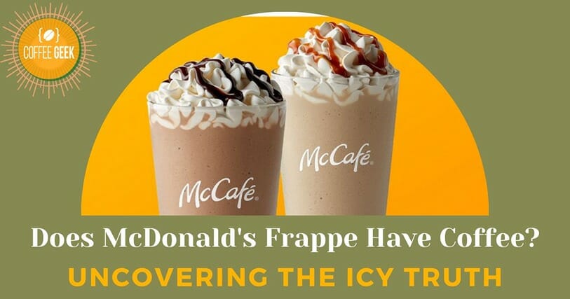 Does Mcdonalds Frappe Have Coffee