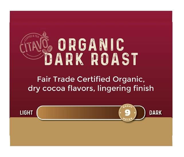 Citavo has a Certified Organic Dark Roast that is rich and full-bodied. 