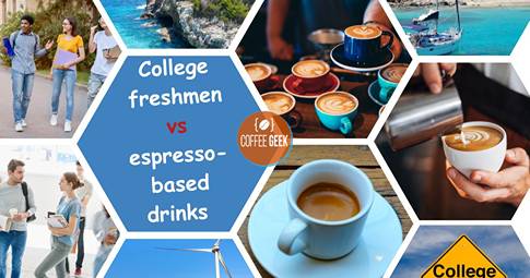 College freshmen vs espresso based drinks.