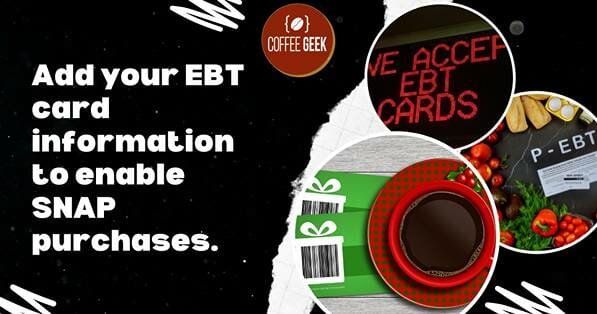 Add your EBT card information to enable SNAP purchases.