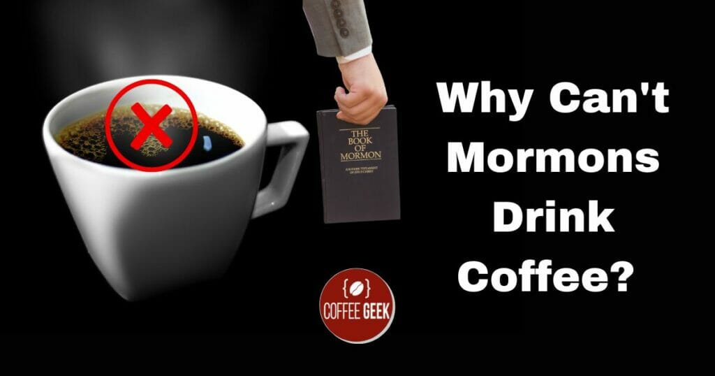 Why mormons can not drink coffee?