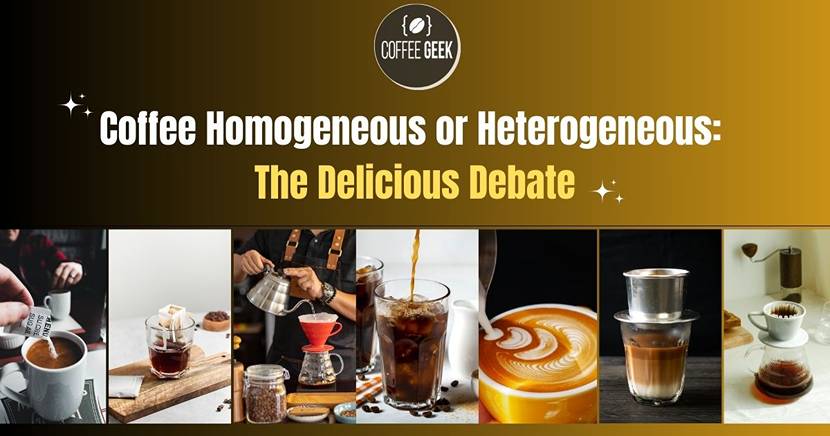 coffee homogeneous or heterogeneous