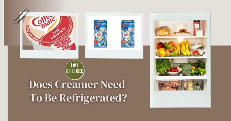 Does creamer need to be refrigerated?.
