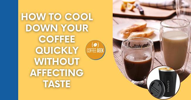 How to cool down your coffee quickly without affecting taste.