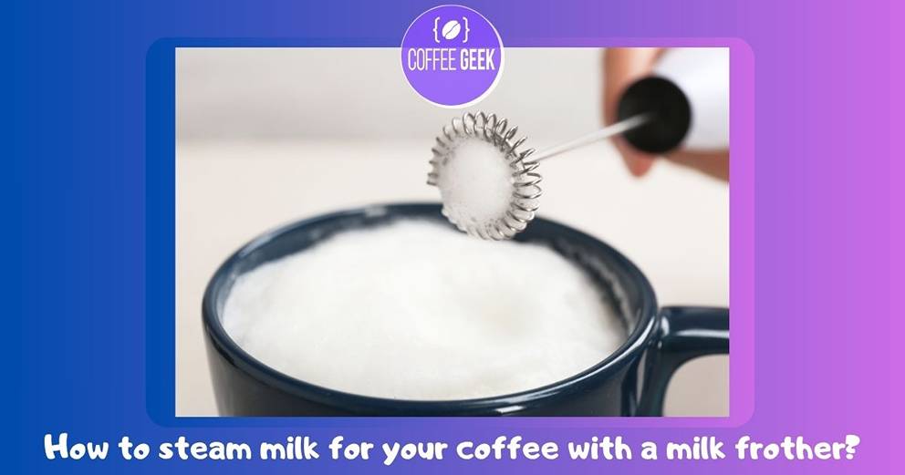How to steam milk for your coffee with a milk frother?