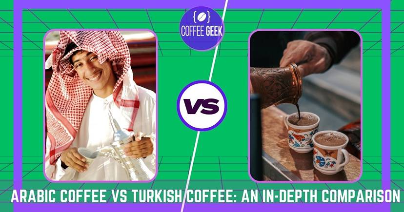 arabic coffee vs turkish coffee