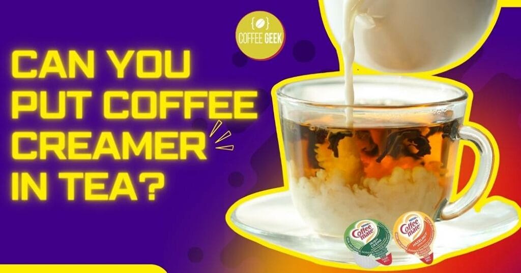 Can you put coffee creamer in tea