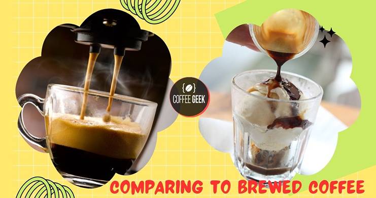 Comparing to brewed coffee.